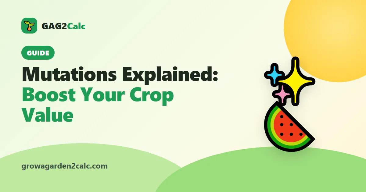Grow a Garden 2 Mutations Explained: How They Boost Value